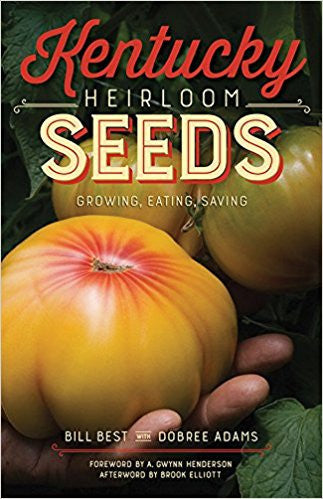 Gardening: Kentucky Heirloom Seeds: Growing Eating Saving